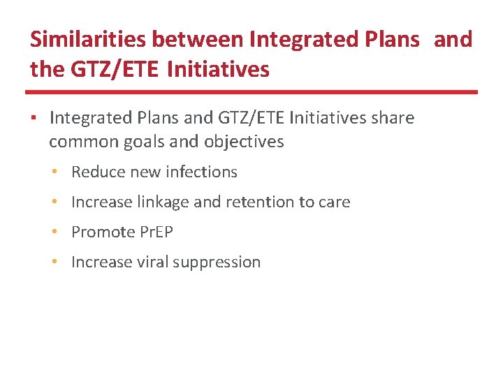 Similarities between Integrated Plans and the GTZ/ETE Initiatives ▪ Integrated Plans and GTZ/ETE Initiatives