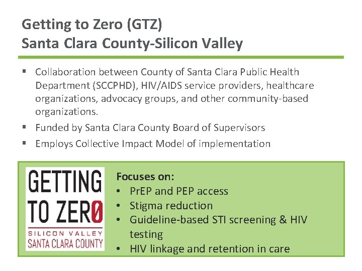 Getting to Zero (GTZ) Santa Clara County-Silicon Valley § Collaboration between County of Santa