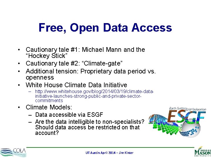 Free, Open Data Access • Cautionary tale #1: Michael Mann and the “Hockey Stick”