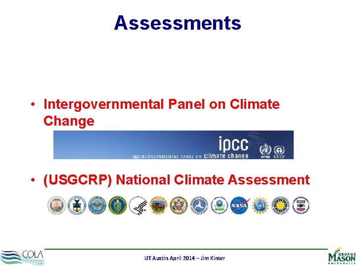 Assessments • Intergovernmental Panel on Climate Change • (USGCRP) National Climate Assessment UT Austin