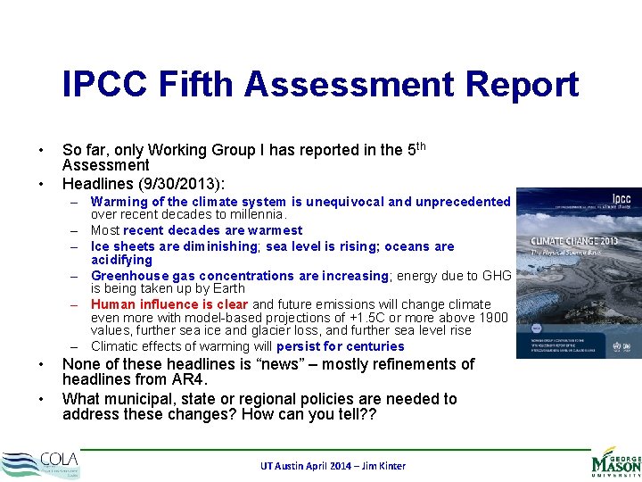 IPCC Fifth Assessment Report • • So far, only Working Group I has reported