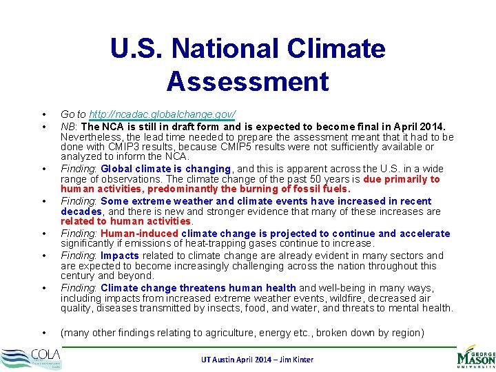 U. S. National Climate Assessment • • Go to http: //ncadac. globalchange. gov/ NB: