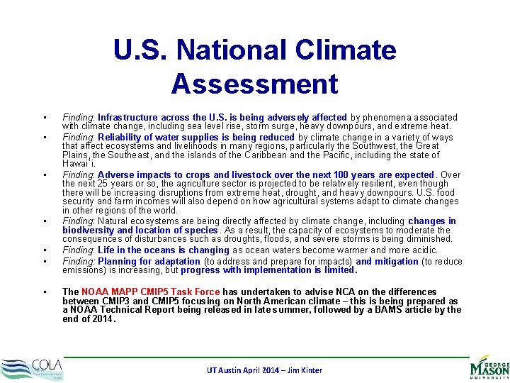 U. S. National Climate Assessment • • Finding: Infrastructure across the U. S. is