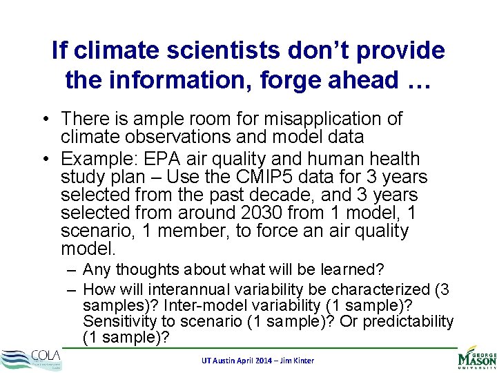 If climate scientists don’t provide the information, forge ahead … • There is ample
