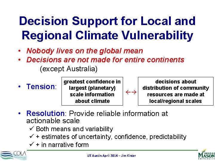 Decision Support for Local and Regional Climate Vulnerability • Nobody lives on the global