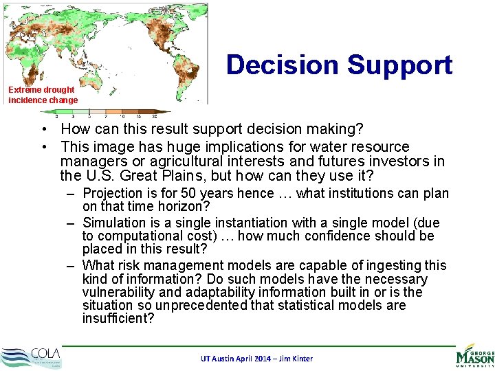 Decision Support Extreme drought incidence change • How can this result support decision making?