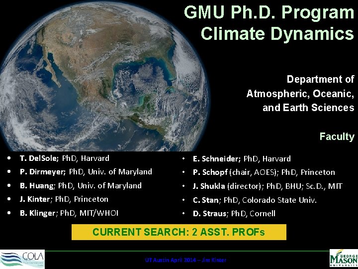 GMU Ph. D. Program Climate Dynamics Department of Atmospheric, Oceanic, and Earth Sciences Faculty