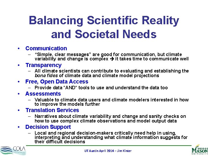 Balancing Scientific Reality and Societal Needs • Communication – “Simple, clear messages” are good