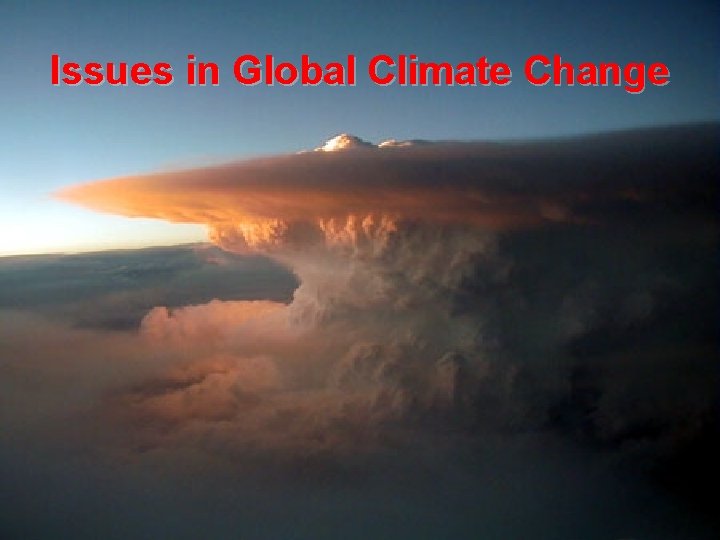 Issues in Global Climate Change UT Austin April 2014 – Jim Kinter 