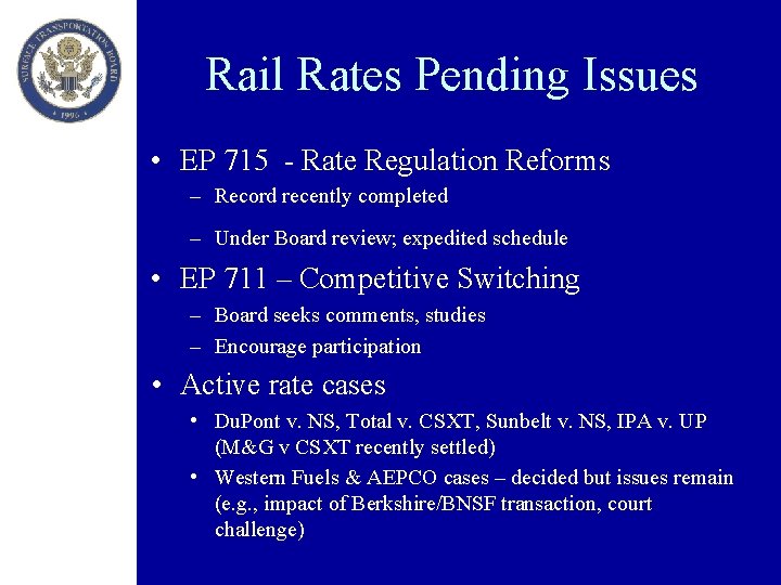 Rail Rates Pending Issues • EP 715 - Rate Regulation Reforms – Record recently