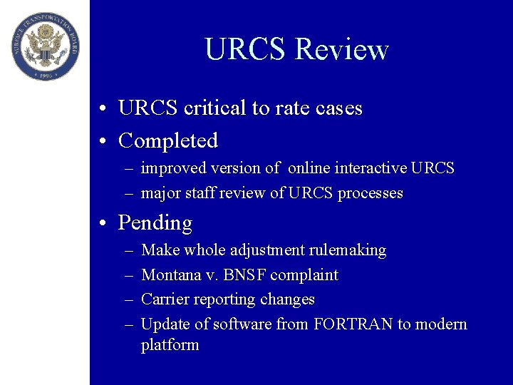 URCS Review • URCS critical to rate cases • Completed – improved version of