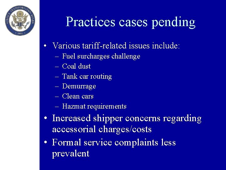 Practices cases pending • Various tariff-related issues include: – – – Fuel surcharges challenge