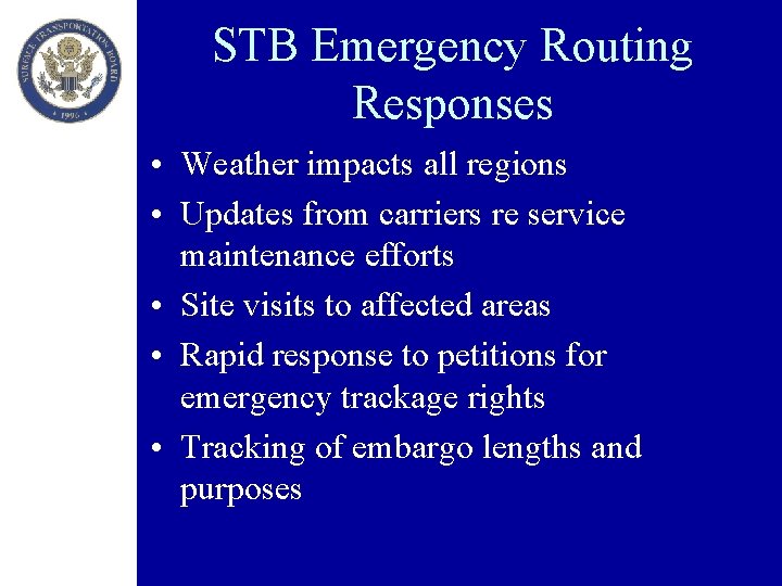 STB Emergency Routing Responses • Weather impacts all regions • Updates from carriers re