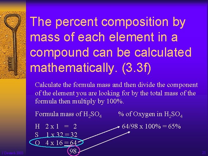 The percent composition by mass of each element in a compound can be calculated