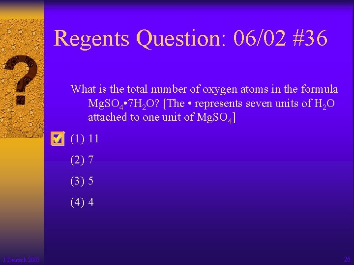 Regents Question: 06/02 #36 What is the total number of oxygen atoms in the