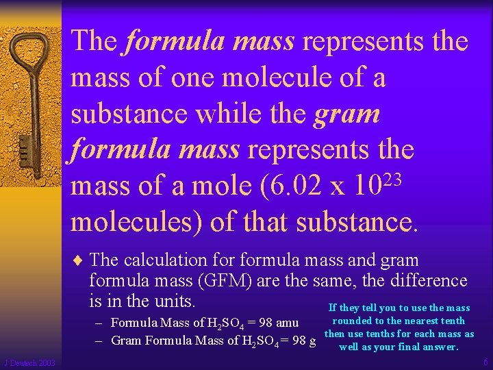 The formula mass represents the mass of one molecule of a substance while the