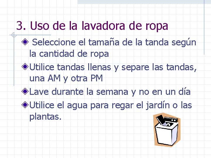 3. Uso de la lavadora de ropa Seleccione el tamaña de la tanda según