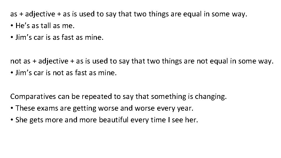 as + adjective + as is used to say that two things are equal