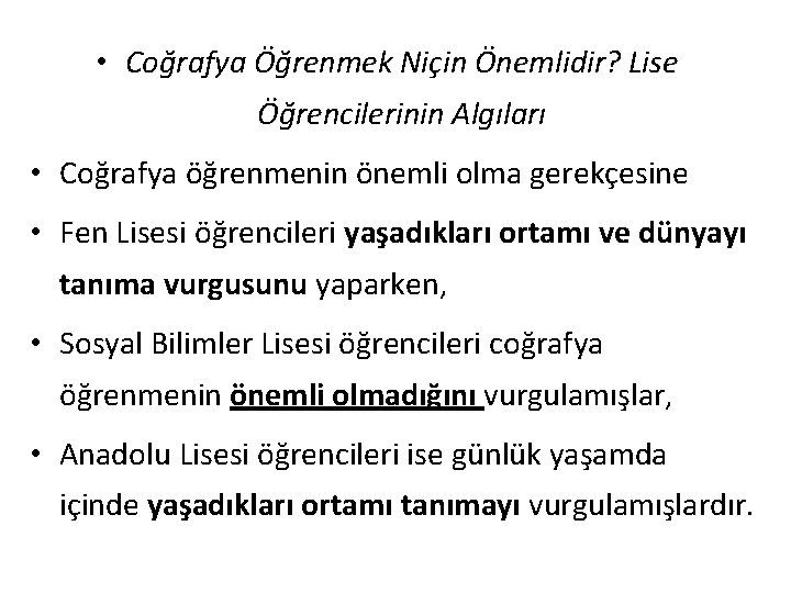  • Coğrafya Öğrenmek Niçin Önemlidir? Lise Öğrencilerinin Algıları • Coğrafya öğrenmenin önemli olma