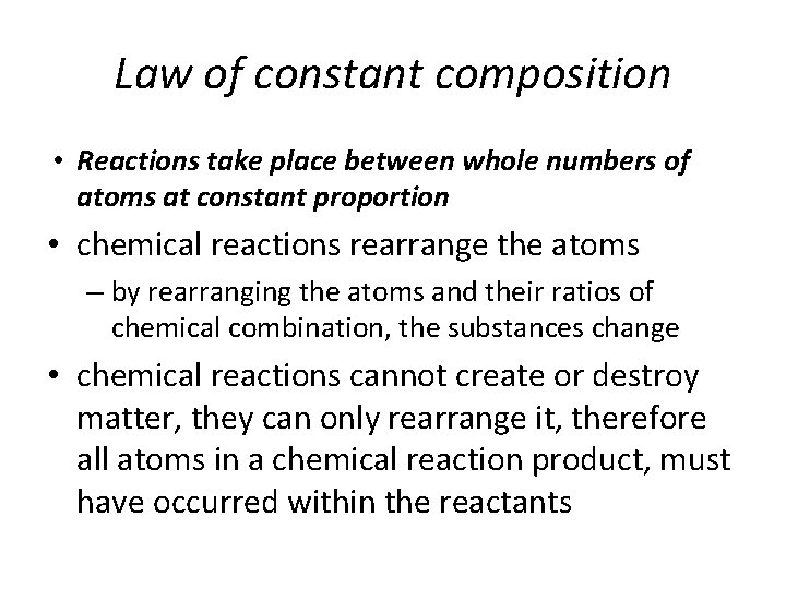 Law of constant composition • Reactions take place between whole numbers of atoms at