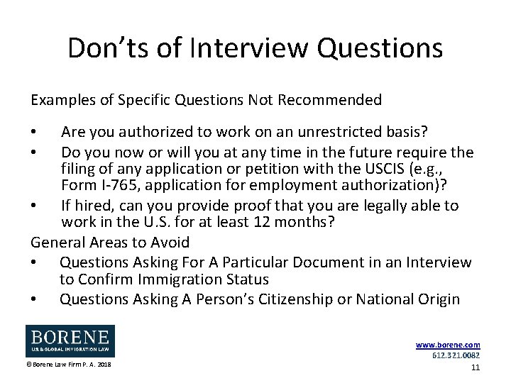 Don’ts of Interview Questions Examples of Specific Questions Not Recommended Are you authorized to