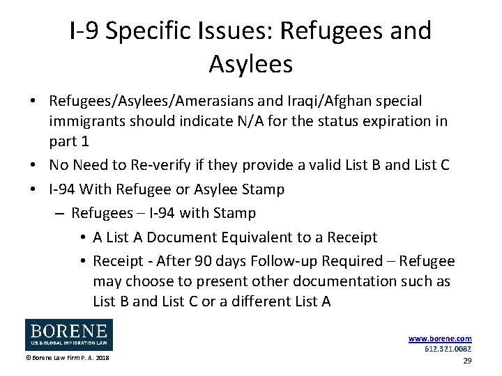 I-9 Specific Issues: Refugees and Asylees • Refugees/Asylees/Amerasians and Iraqi/Afghan special immigrants should indicate