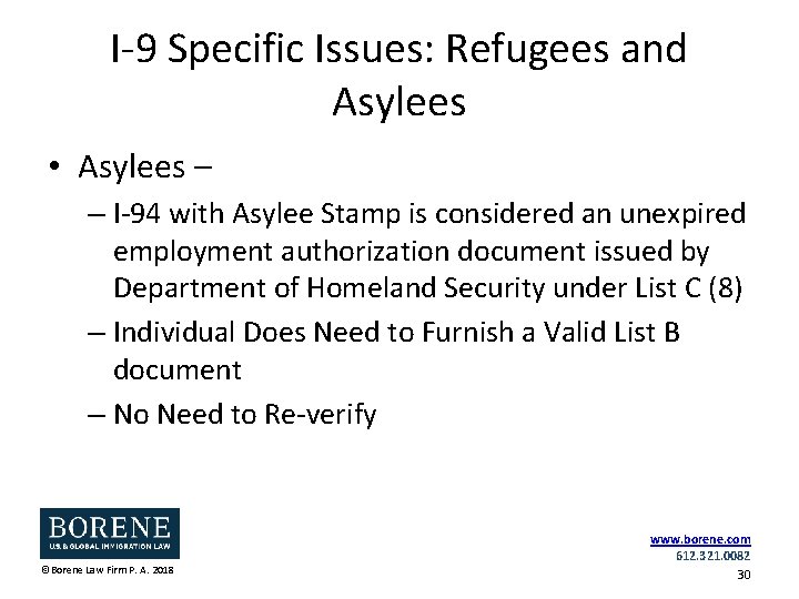 I-9 Specific Issues: Refugees and Asylees • Asylees – – I-94 with Asylee Stamp