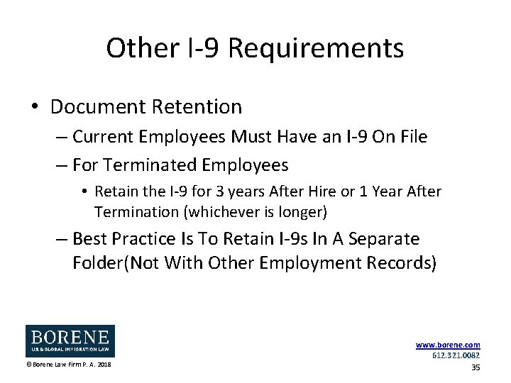 Other I-9 Requirements • Document Retention – Current Employees Must Have an I-9 On