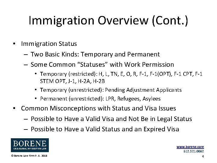 Immigration Overview (Cont. ) • Immigration Status – Two Basic Kinds: Temporary and Permanent