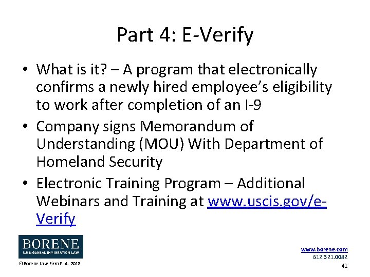 Part 4: E-Verify • What is it? – A program that electronically confirms a