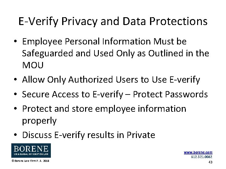 E-Verify Privacy and Data Protections • Employee Personal Information Must be Safeguarded and Used