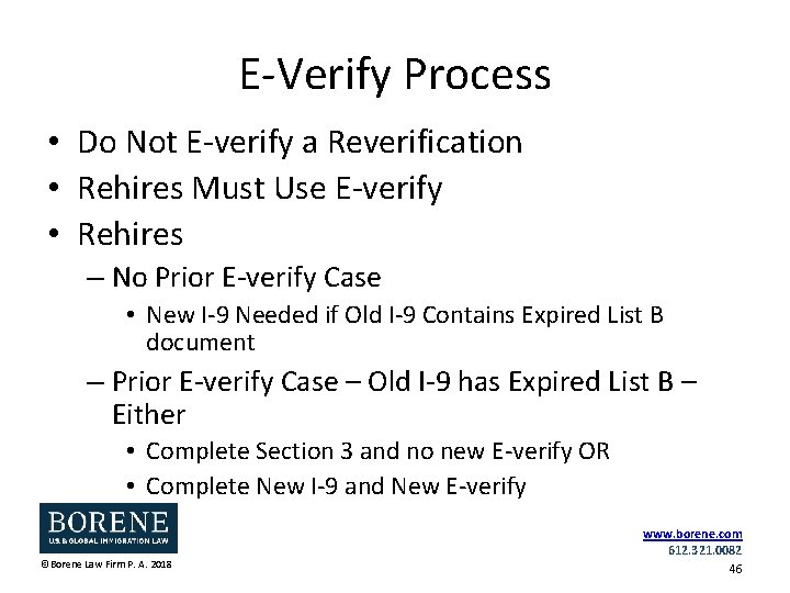 E-Verify Process • Do Not E-verify a Reverification • Rehires Must Use E-verify •