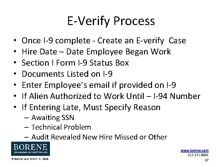 E-Verify Process • • Once I-9 complete - Create an E-verify Case Hire Date