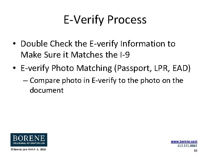 E-Verify Process • Double Check the E-verify Information to Make Sure it Matches the