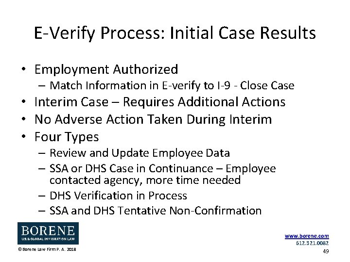 E-Verify Process: Initial Case Results • Employment Authorized – Match Information in E-verify to