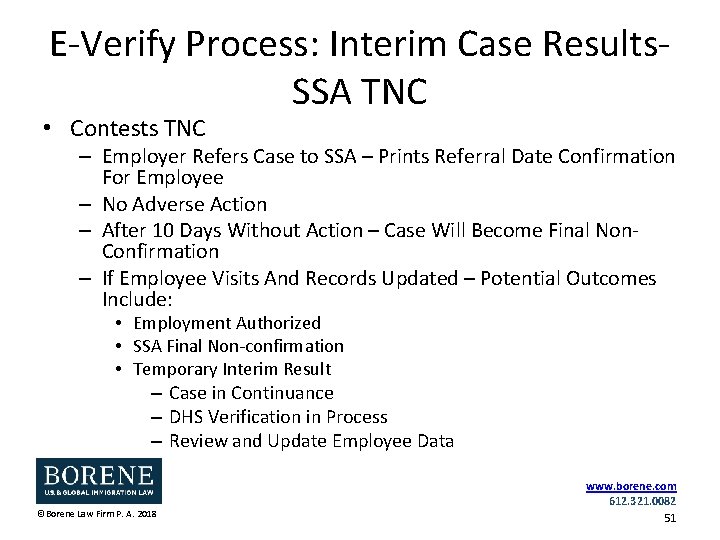E-Verify Process: Interim Case Results. SSA TNC • Contests TNC – Employer Refers Case