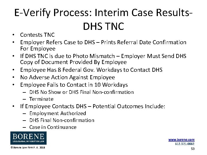 E-Verify Process: Interim Case Results. DHS TNC • Contests TNC • Employer Refers Case