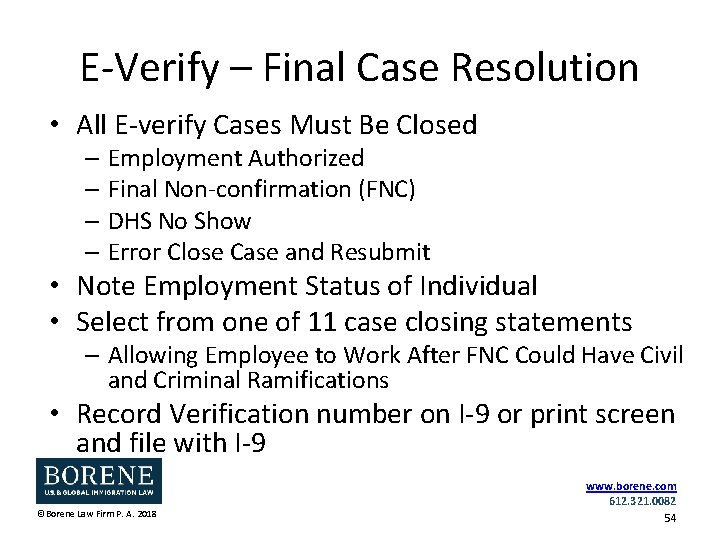 E-Verify – Final Case Resolution • All E-verify Cases Must Be Closed – Employment