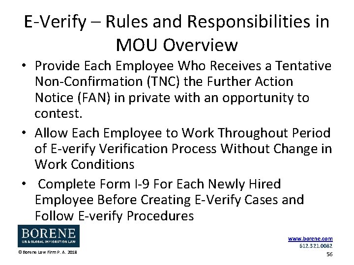 E-Verify – Rules and Responsibilities in MOU Overview • Provide Each Employee Who Receives