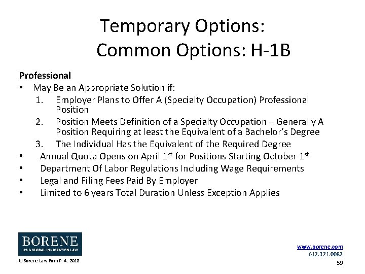 Temporary Options: Common Options: H-1 B Professional • May Be an Appropriate Solution if: