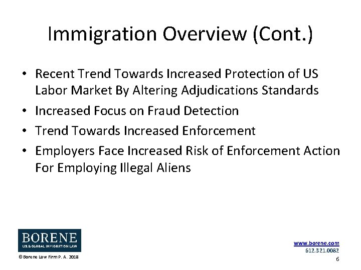 Immigration Overview (Cont. ) • Recent Trend Towards Increased Protection of US Labor Market