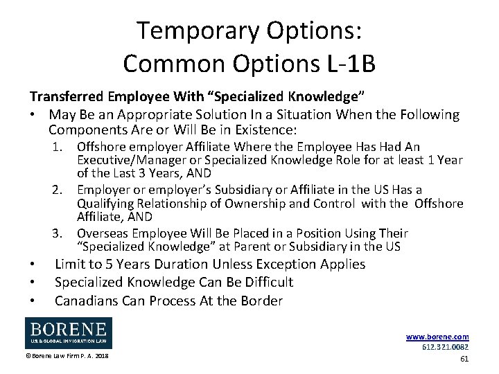 Temporary Options: Common Options L-1 B Transferred Employee With “Specialized Knowledge” • May Be