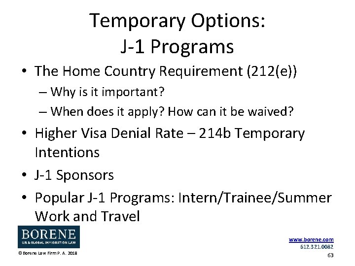 Temporary Options: J-1 Programs • The Home Country Requirement (212(e)) – Why is it