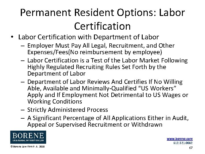 Permanent Resident Options: Labor Certification • Labor Certification with Department of Labor – Employer