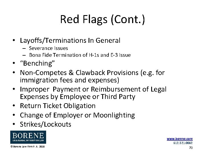 Red Flags (Cont. ) • Layoffs/Terminations In General – Severance Issues – Bona Fide