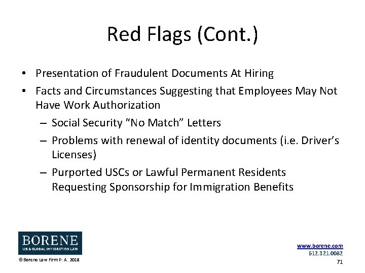 Red Flags (Cont. ) • Presentation of Fraudulent Documents At Hiring • Facts and