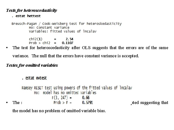 Tests for heteroscedasticity • The test for heteroscedasticity after OLS suggests that the errors