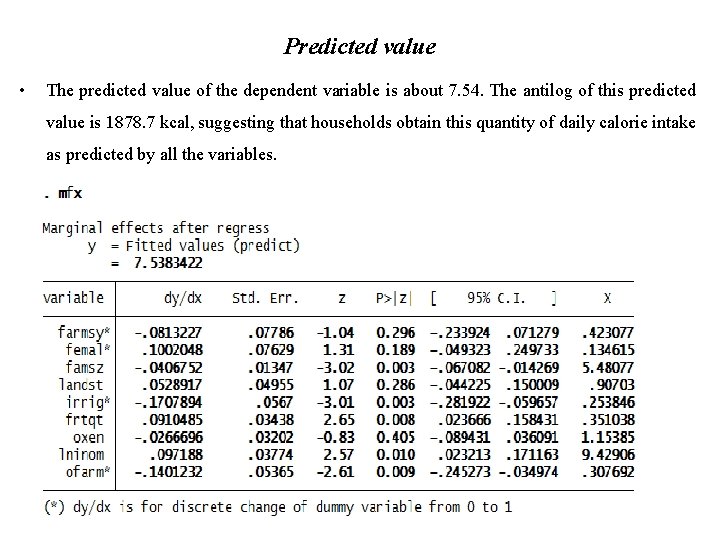 Predicted value • The predicted value of the dependent variable is about 7. 54.