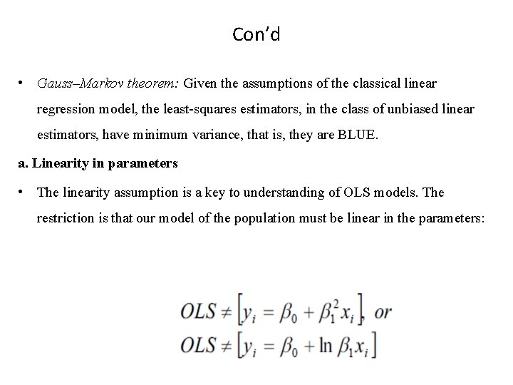 Con’d • Gauss–Markov theorem: Given the assumptions of the classical linear regression model, the