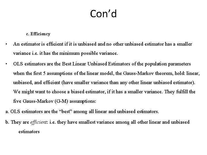 Con’d c. Efficiency • An estimator is efficient if it is unbiased and no